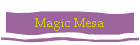 Magic Mesa